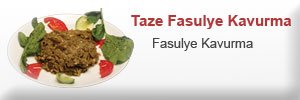 Taze Fasulye Kavurma