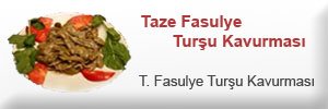 Taze Fasulye Turşu Kavurması